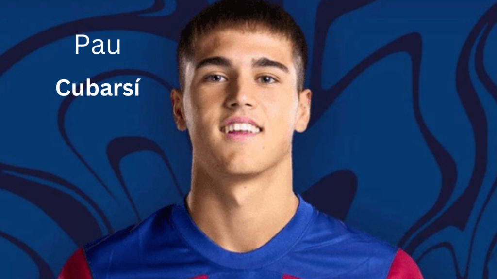 Pau Cubarsí: Everything You Need to Know About Barcelona's Rising Star